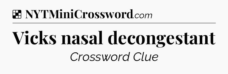 Solution: Vicks nasal decongestant - NYT Crossword