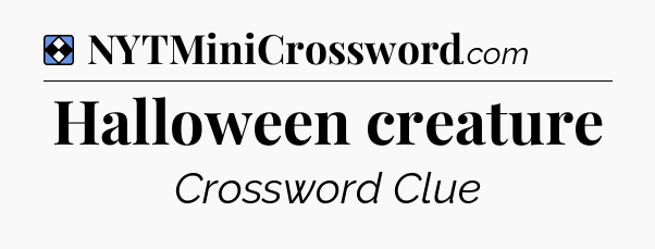 Solution: Halloween creature - NYT Mini Crossword