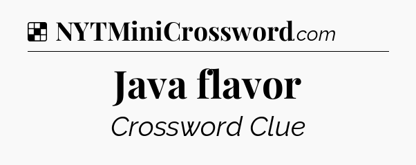 Solution: Java flavor - NYT Crossword
