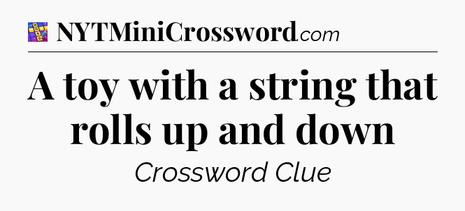 A toy with a string that rolls up and down Codycross
