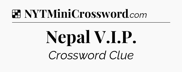 Solution: Nepal V.I.P - NYT Crossword
