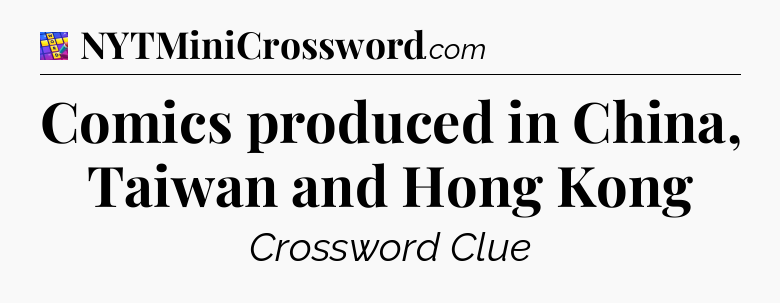Comics produced in China, Taiwan and Hong Kong Codycross