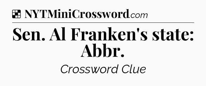 Solution: Sen. Al Franken's state: Abbr - NYT Crossword