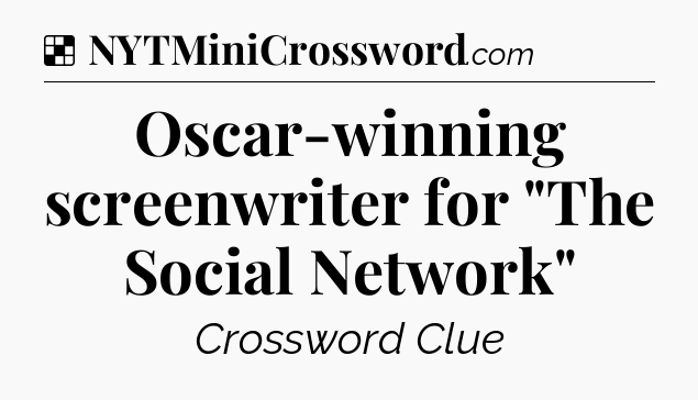 Solution: Oscar-winning screenwriter for 