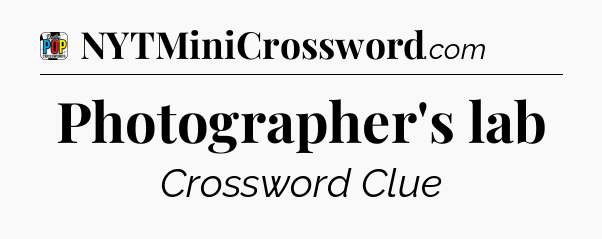 Photographer's lab Crossword Clue