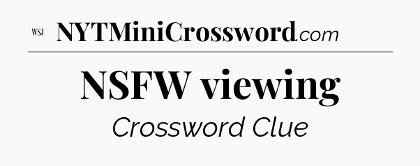 NSFW viewing - WSJ Crossword