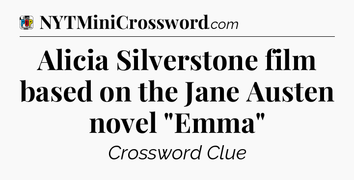 Alicia Silverstone film based on the Jane Austen novel 