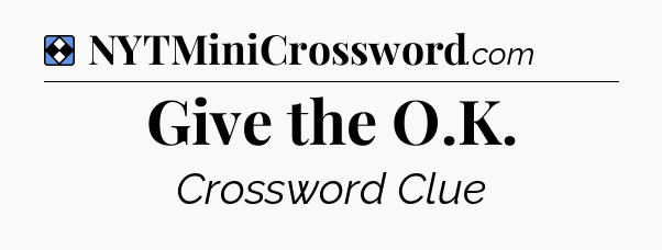 Solution: Give the O.K - NYT Mini Crossword