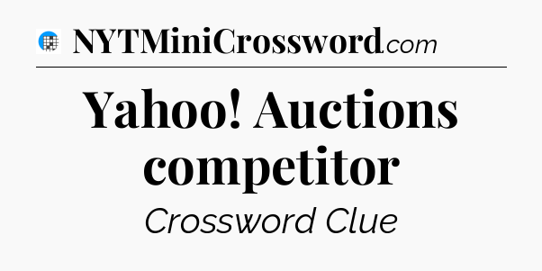 Yahoo! Auctions competitor Crossword Clue