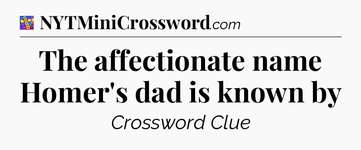 The affectionate name Homer's dad is known by Codycross