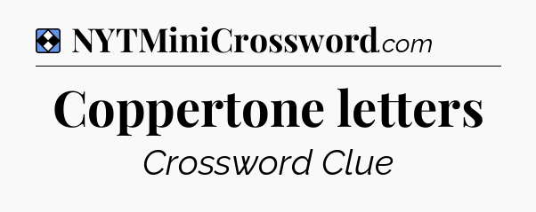 Solution: Coppertone letters - NYT Mini Crossword