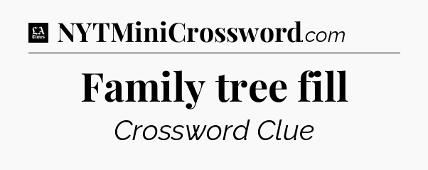Family tree fill - LA Times Crossword