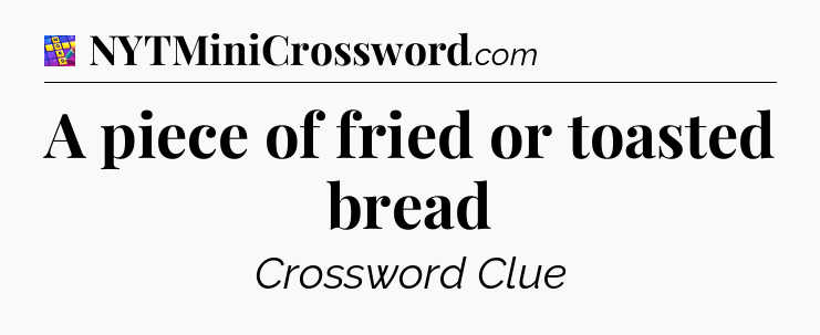 A piece of fried or toasted bread Codycross