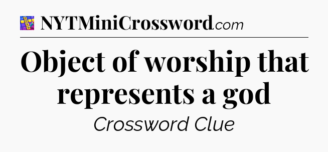 Object of worship that represents a god Codycross
