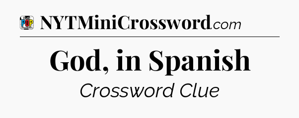 God, in Spanish Crossword Clue