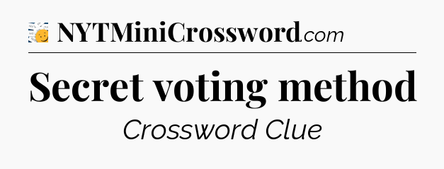 Secret voting method - 7 Little Words