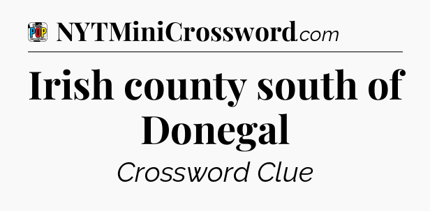 Irish county south of Donegal Crossword Clue