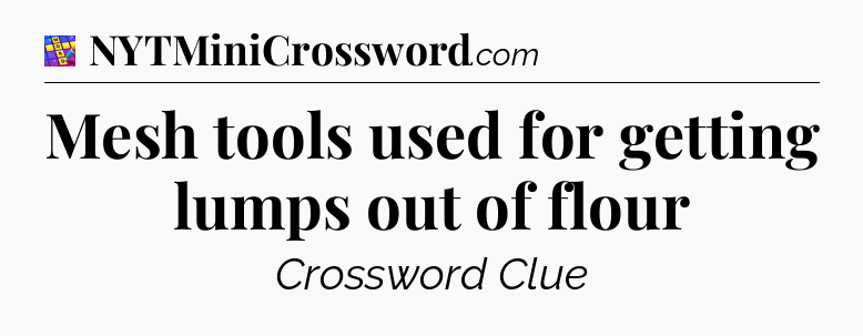 Mesh tools used for getting lumps out of flour Codycross