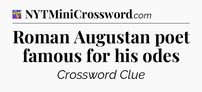 Roman Augustan poet famous for his odes Codycross