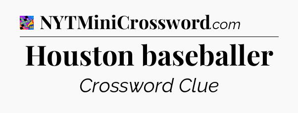Houston baseballer Crossword Clue