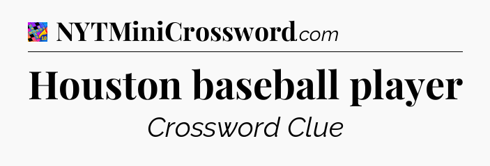 Houston baseball player Crossword Clue