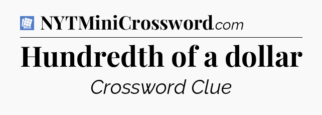 Hundredth of a dollar Puzzle Page Crossword Clue