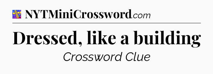 Dressed, like a building Codycross