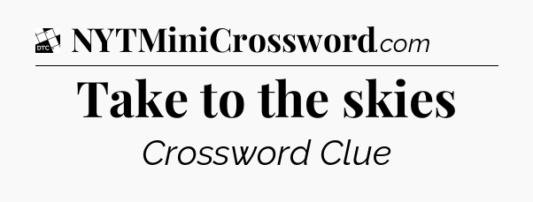 Take to the skies - Daily Themed Classic Crossword