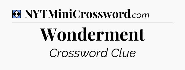 Solution: Wonderment - NYT Mini Crossword