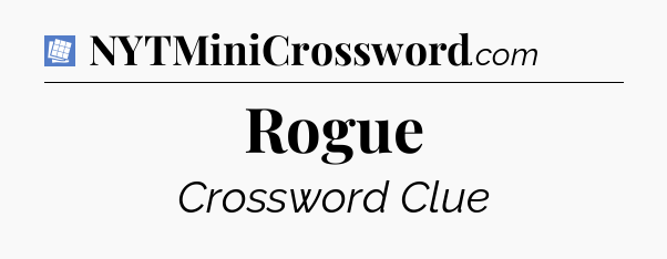 Rogue Puzzle Page Crossword Clue