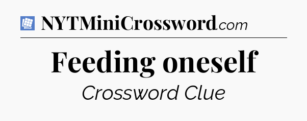 Feeding oneself Puzzle Page Crossword Clue