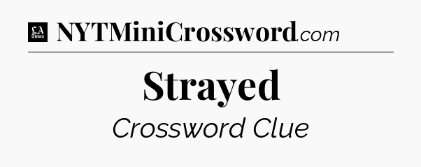 Strayed - LA Times Crossword