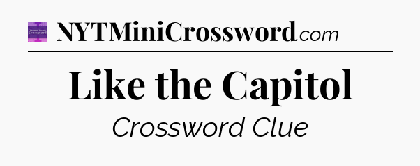 Like the Capitol - Thomas Joseph Crossword