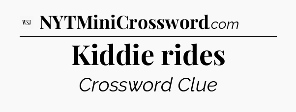 Kiddie rides - WSJ Crossword