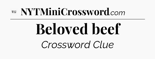 Beloved beef - WSJ Crossword