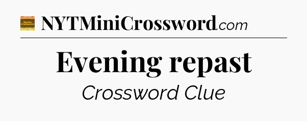 Evening repast - Eugene Sheffer Crossword