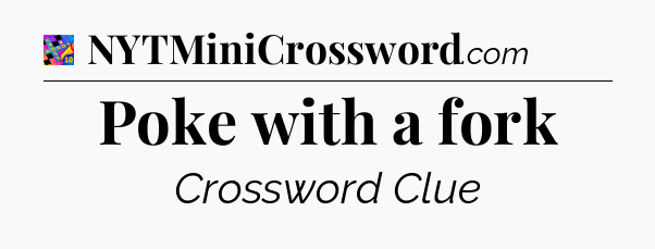 Poke with a fork Crossword Clue