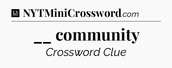 __ community - LA Times Crossword