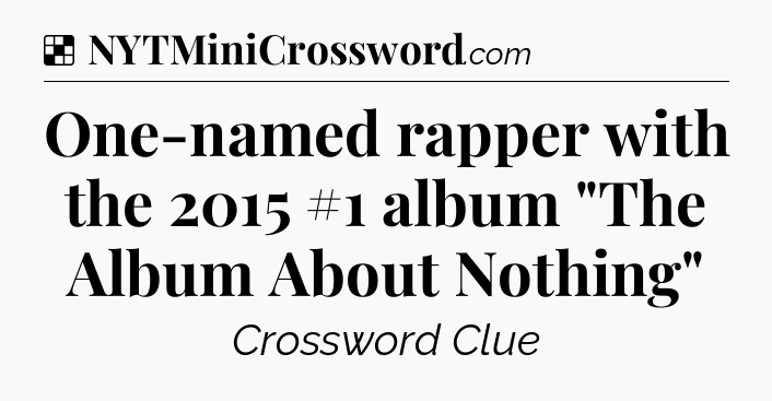 Solution: One-named rapper with the 2015 #1 album 