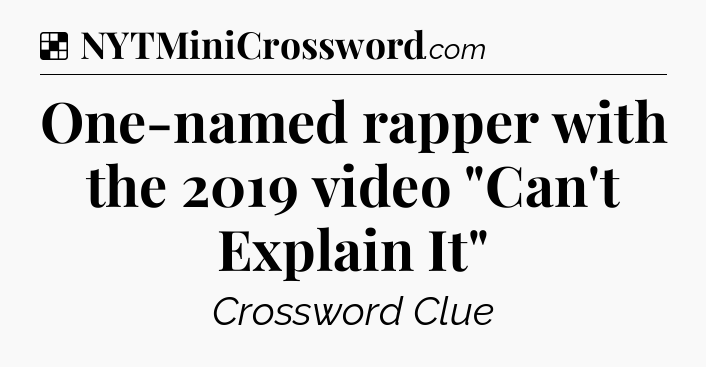 Solution: One-named rapper with the 2019 video 
