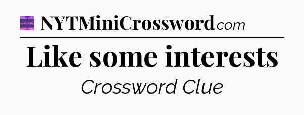 Like some interests - Thomas Joseph Crossword