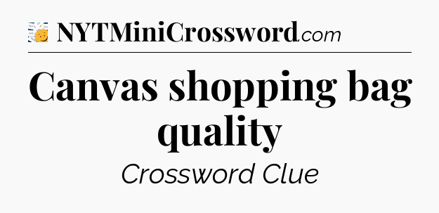 Canvas shopping bag quality - 7 Little Words