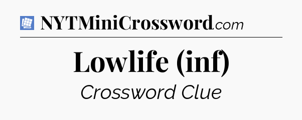 Lowlife (inf) Puzzle Page Crossword Clue