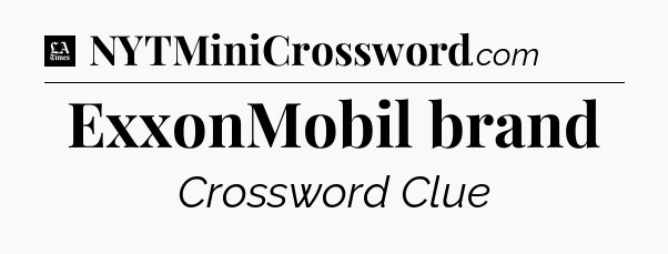 ExxonMobil brand - LA Times Crossword