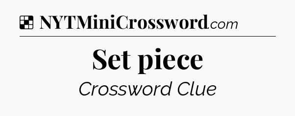 Solution: Set piece - NYT Crossword