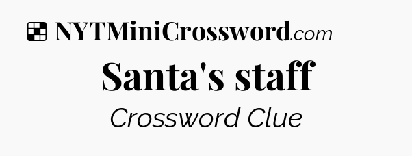Solution: Santa's staff - NYT Crossword