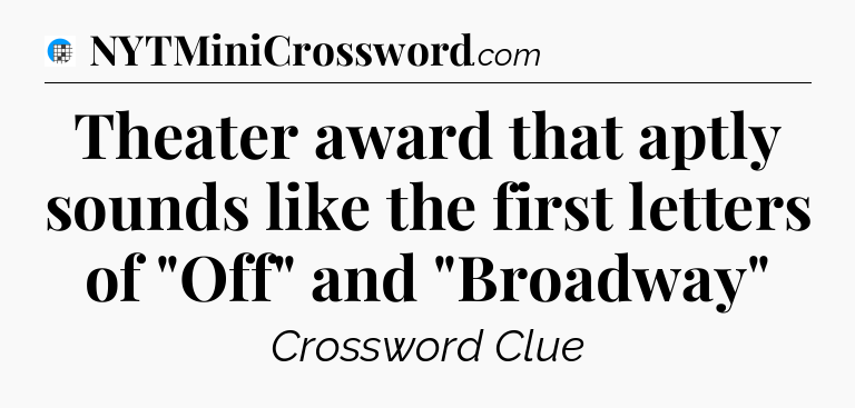 Theater award that aptly sounds like the first letters of 