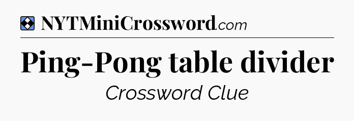 Solution: Ping-Pong table divider - NYT Mini Crossword