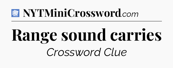 Range sound carries Puzzle Page Crossword Clue