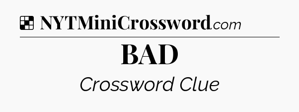 Solution: BAD - NYT Crossword